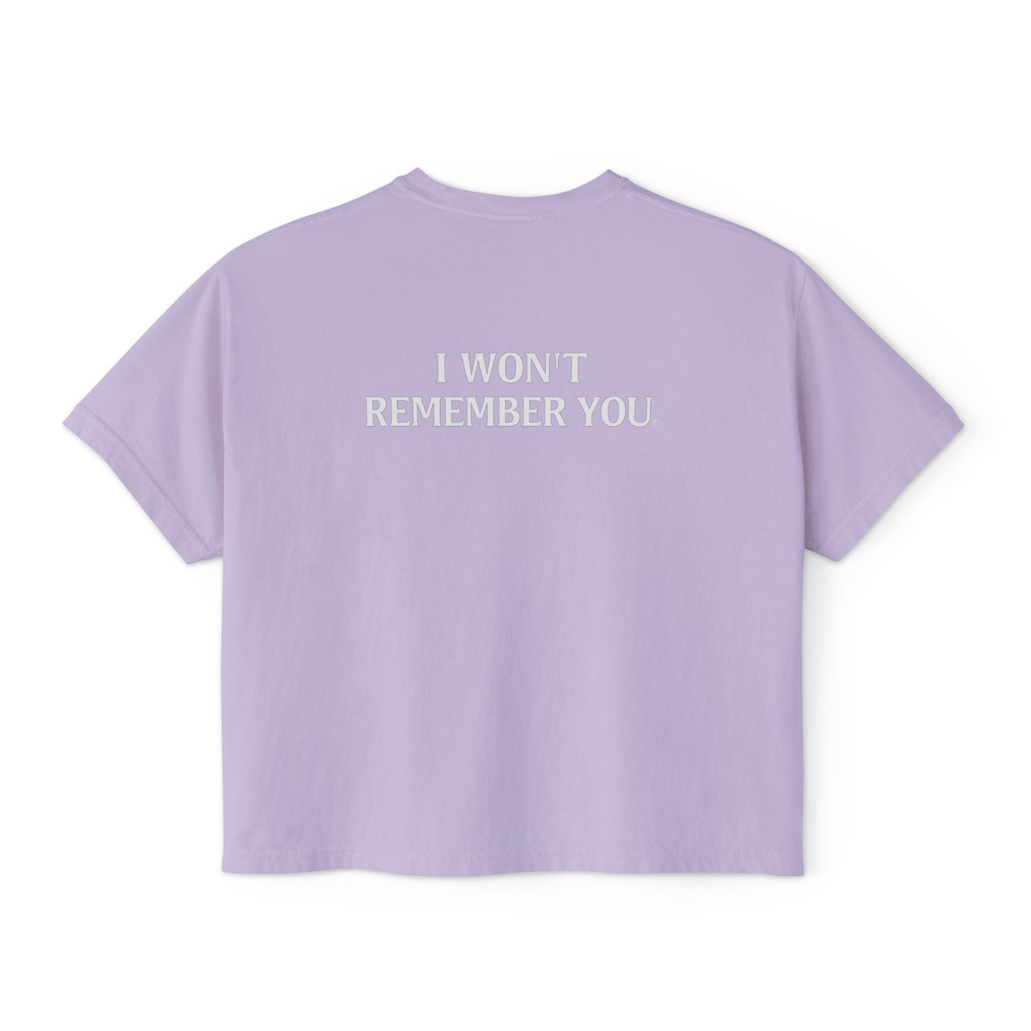 OWN THE NIGHT COLLECTION — "I Won't Remember You" Women's Boxy T-Shirt