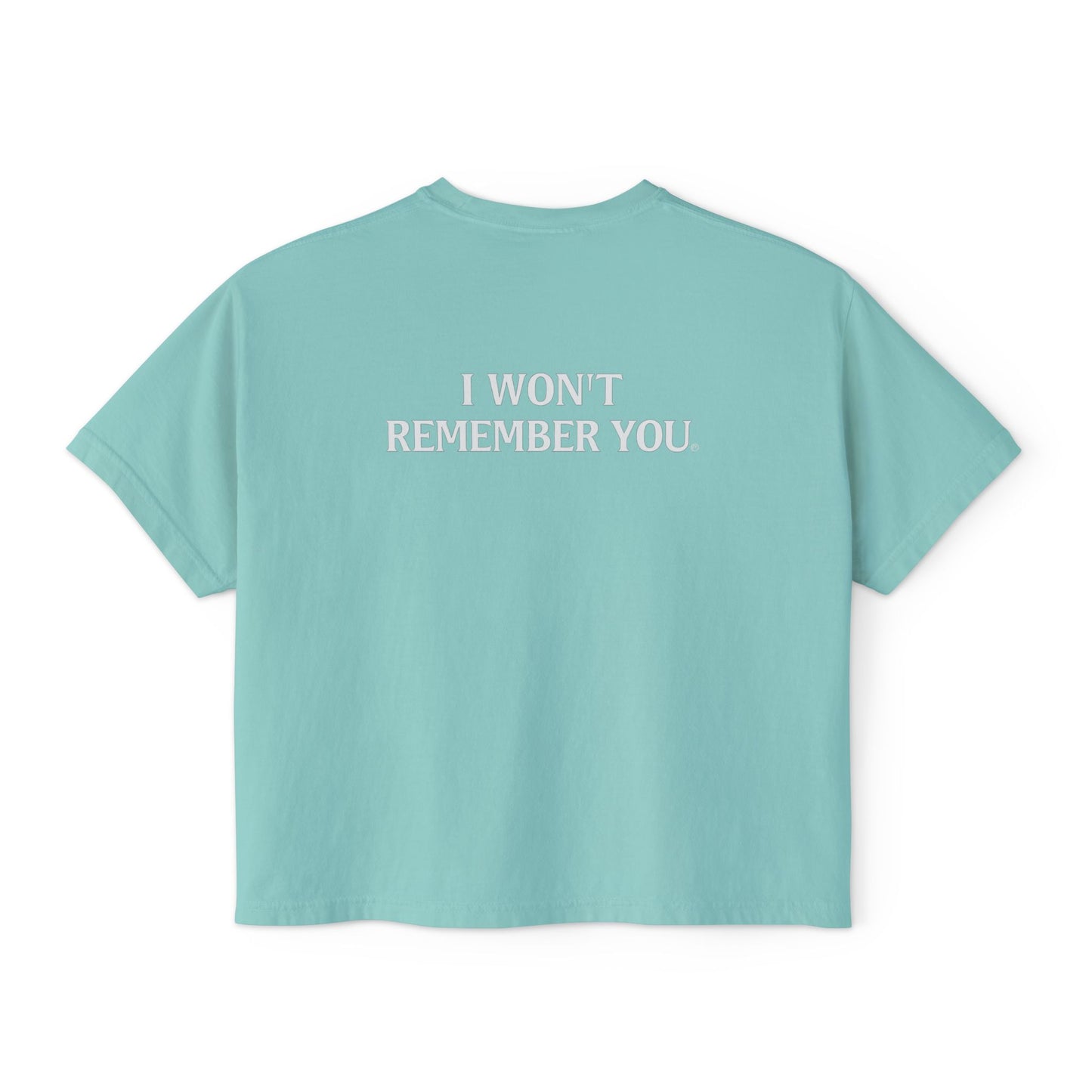 OWN THE NIGHT COLLECTION — "I Won't Remember You" Women's Boxy T-Shirt