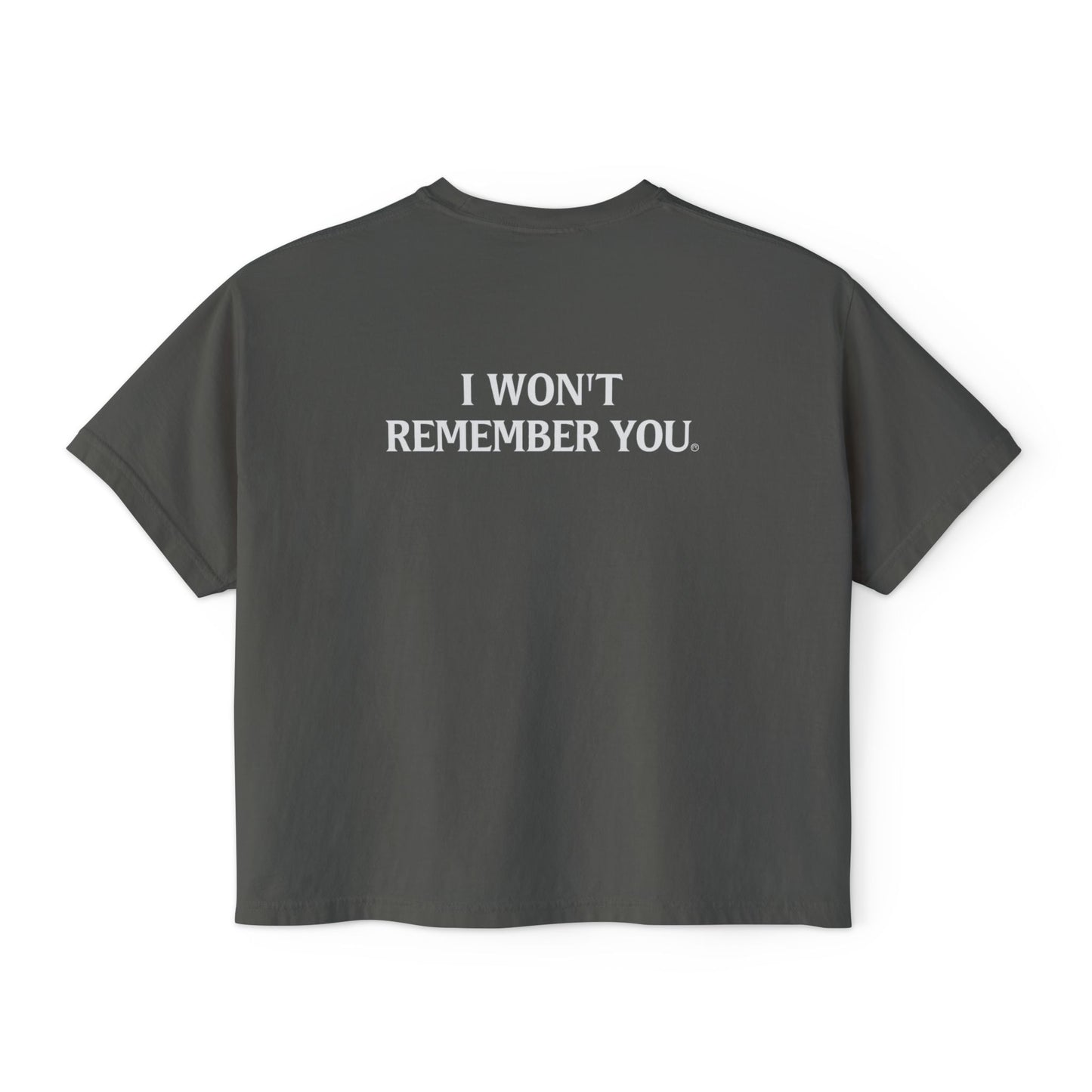 OWN THE NIGHT COLLECTION — "I Won't Remember You" Women's Boxy T-Shirt