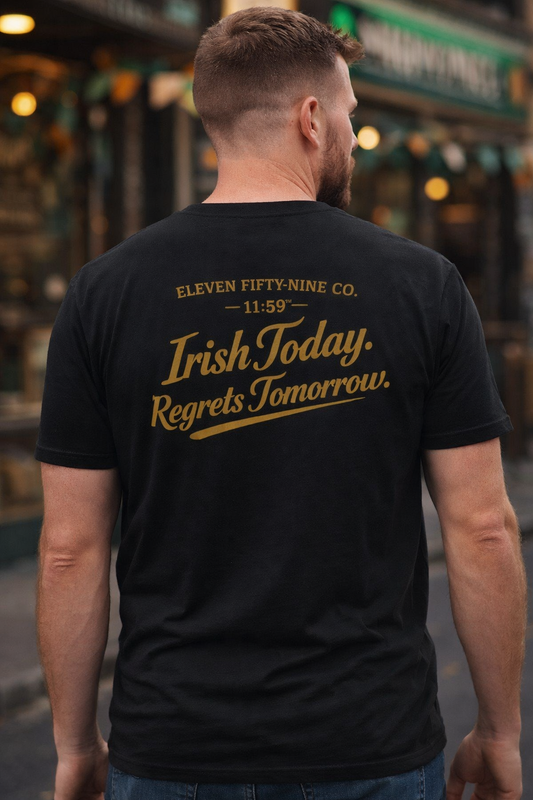 Irish Today Regrets Tomorrow Unisex Cotton Crew Tee