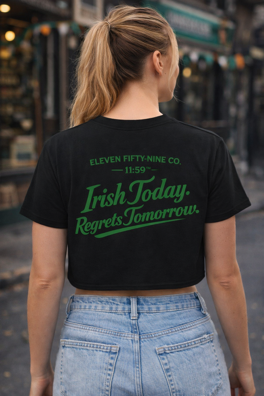 Irish Today Regrets Tomorrow Women's Crop Tee