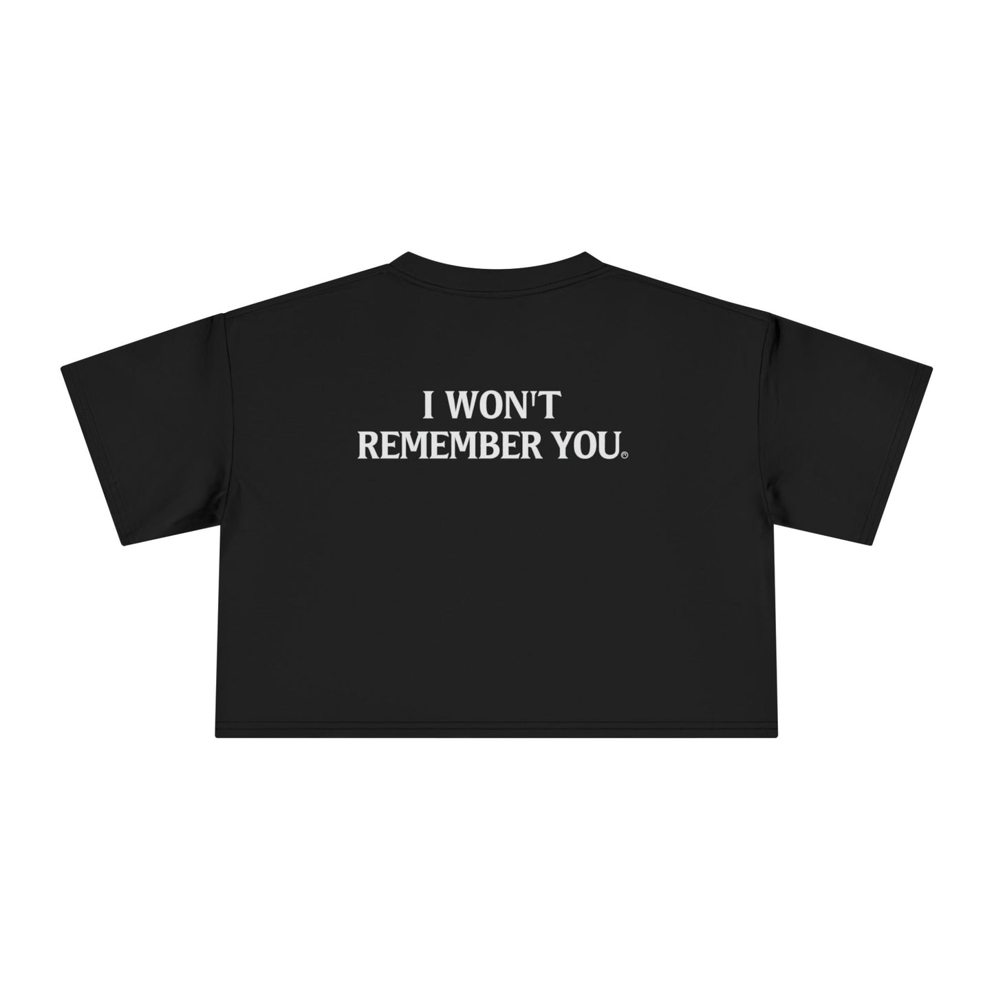 OWN THE NIGHT COLLECTION — "I Won't Remember You" Women's Cropped T-Shirt