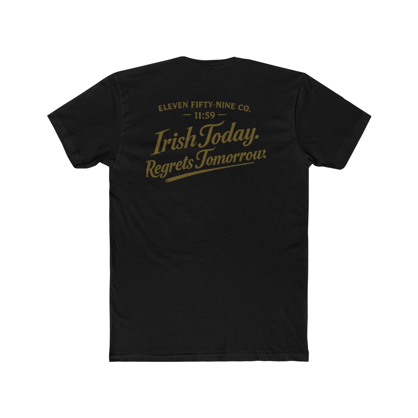 Irish Today Regrets Tomorrow Unisex Cotton Crew Tee