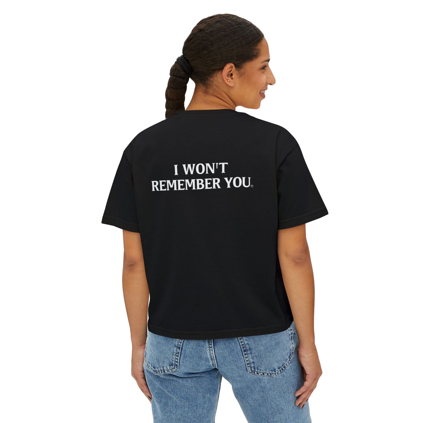 OWN THE NIGHT COLLECTION — "I Won't Remember You" Women's Boxy T-Shirt