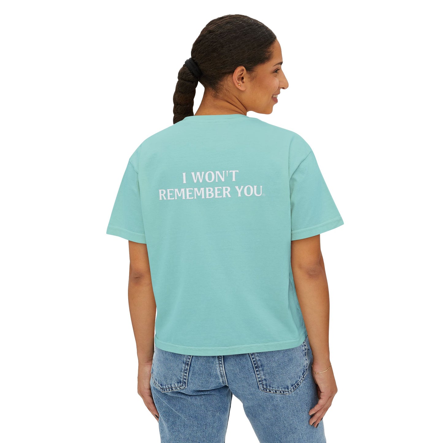 OWN THE NIGHT COLLECTION — "I Won't Remember You" Women's Boxy T-Shirt