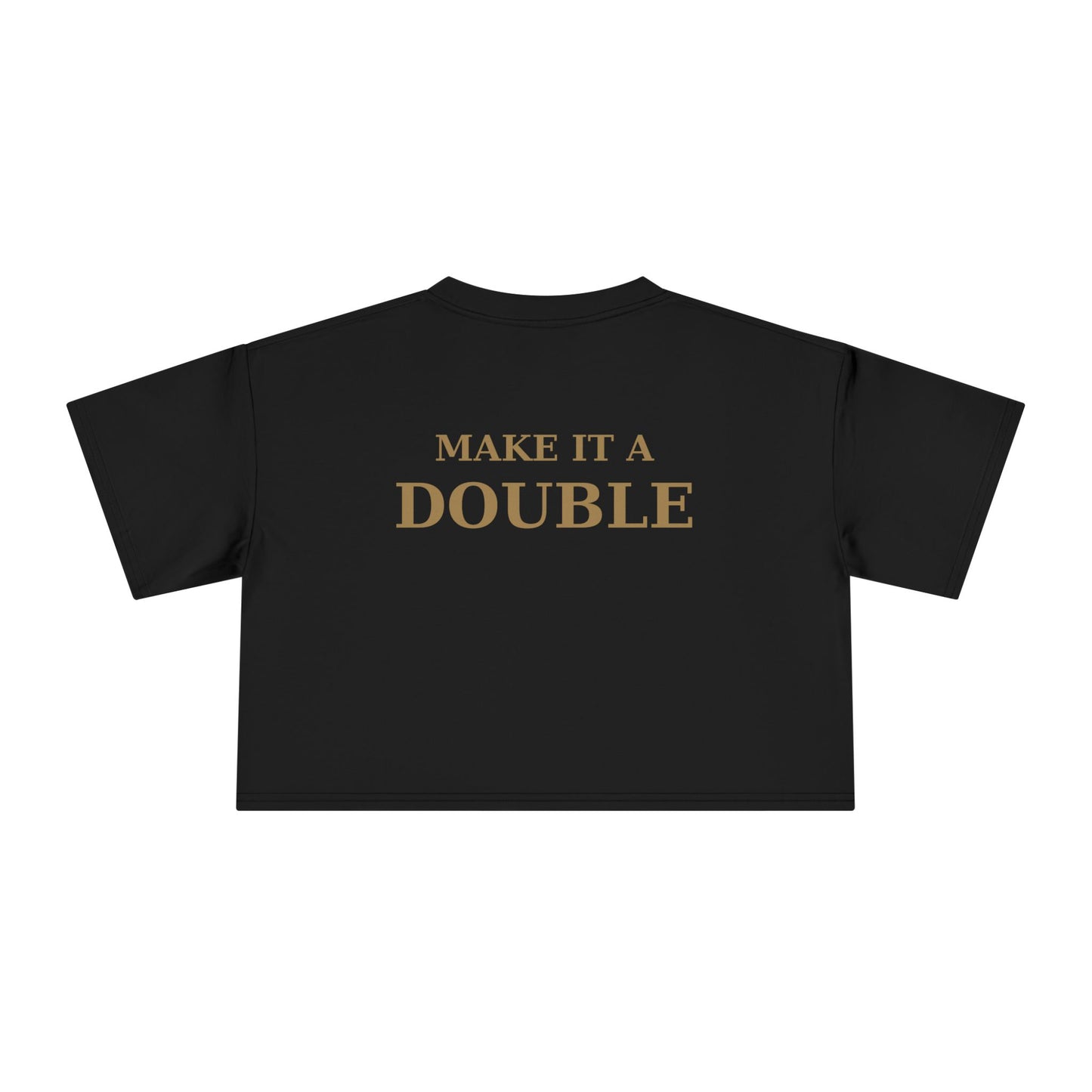 OWN THE NIGHT COLLECTION — "Make It A Double" Women's Cropped T-Shirt