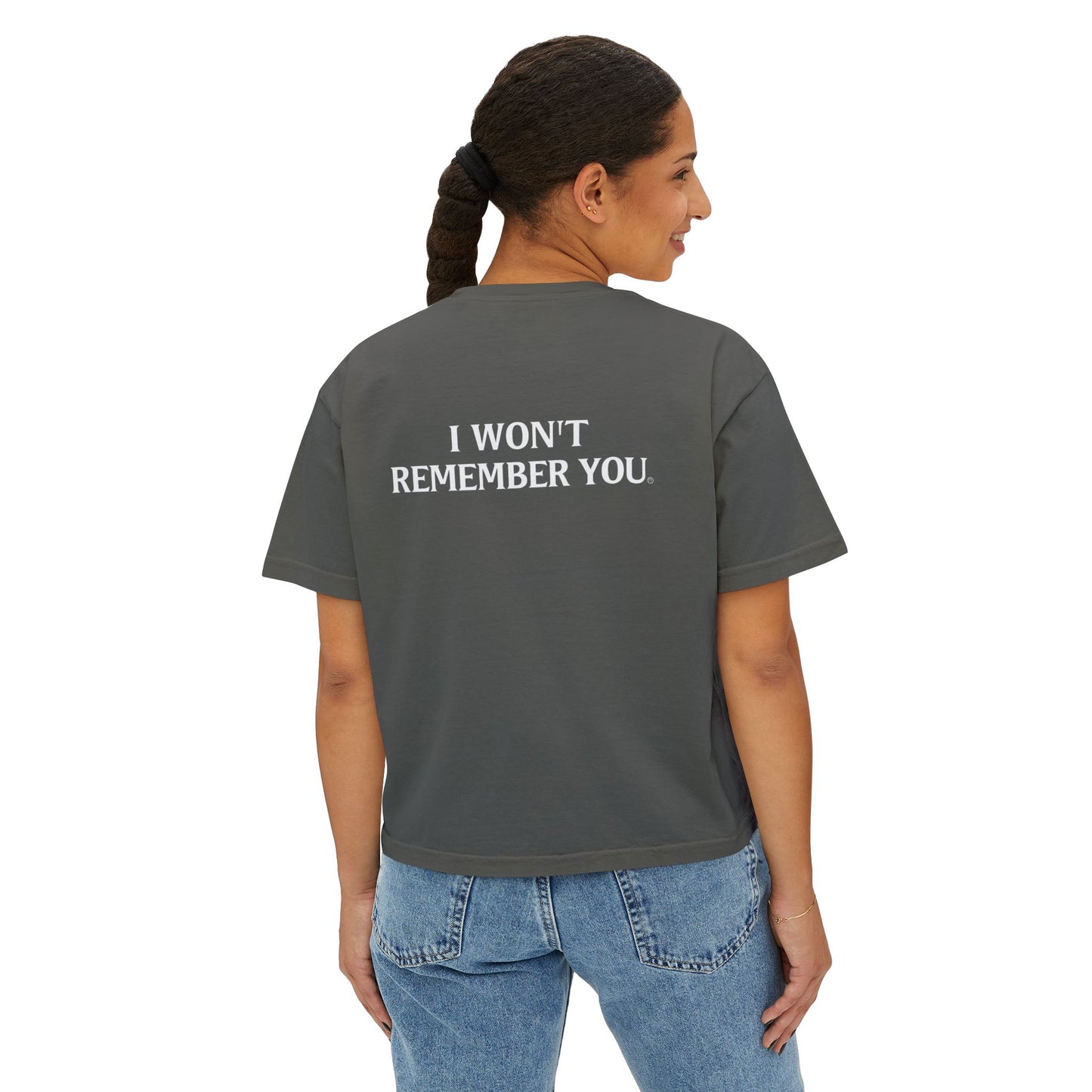 OWN THE NIGHT COLLECTION — "I Won't Remember You" Women's Boxy T-Shirt